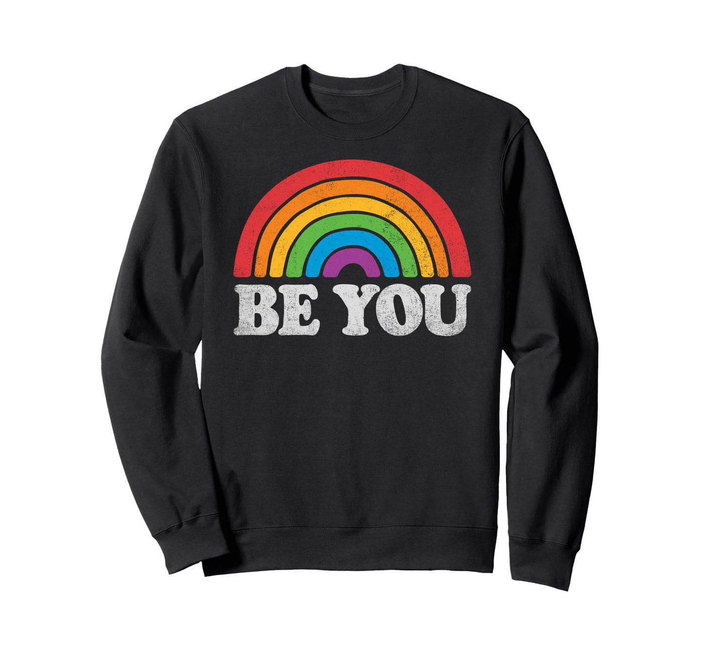 Lgbtq Be You Gay Pride Lgbt Ally Sweatshirt - Graphic Print Men Women - T-Shirt, Sweatshirt, Hoodie