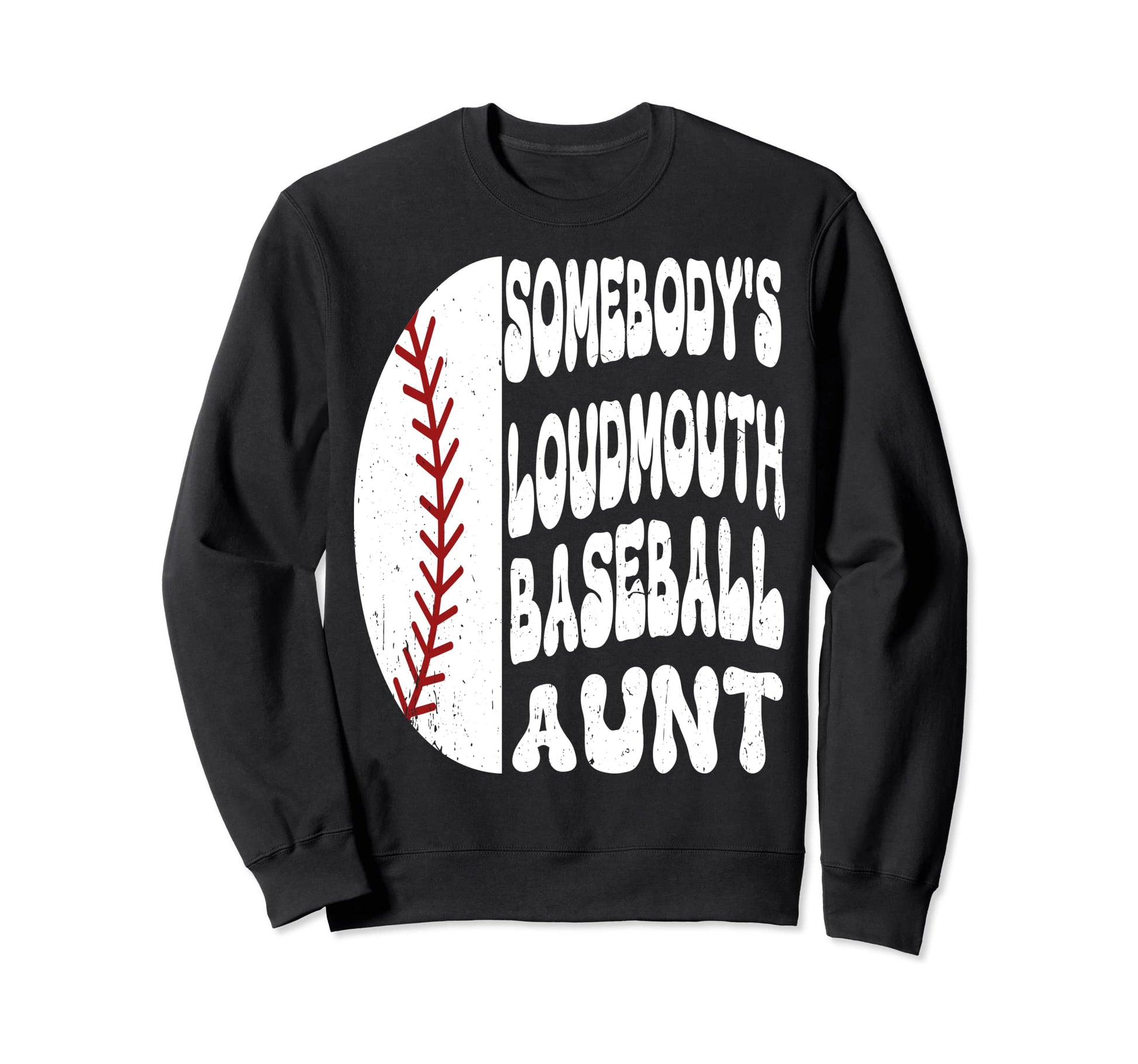 Somebodys Loudmouth Baseball Sweatshirt - Fun Novelty Design Men Women - T-Shirt, Sweatshirt, Hoodie