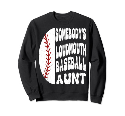 Somebodys Loudmouth Baseball Sweatshirt - Fun Novelty Design Men Women - T-Shirt, Sweatshirt, Hoodie