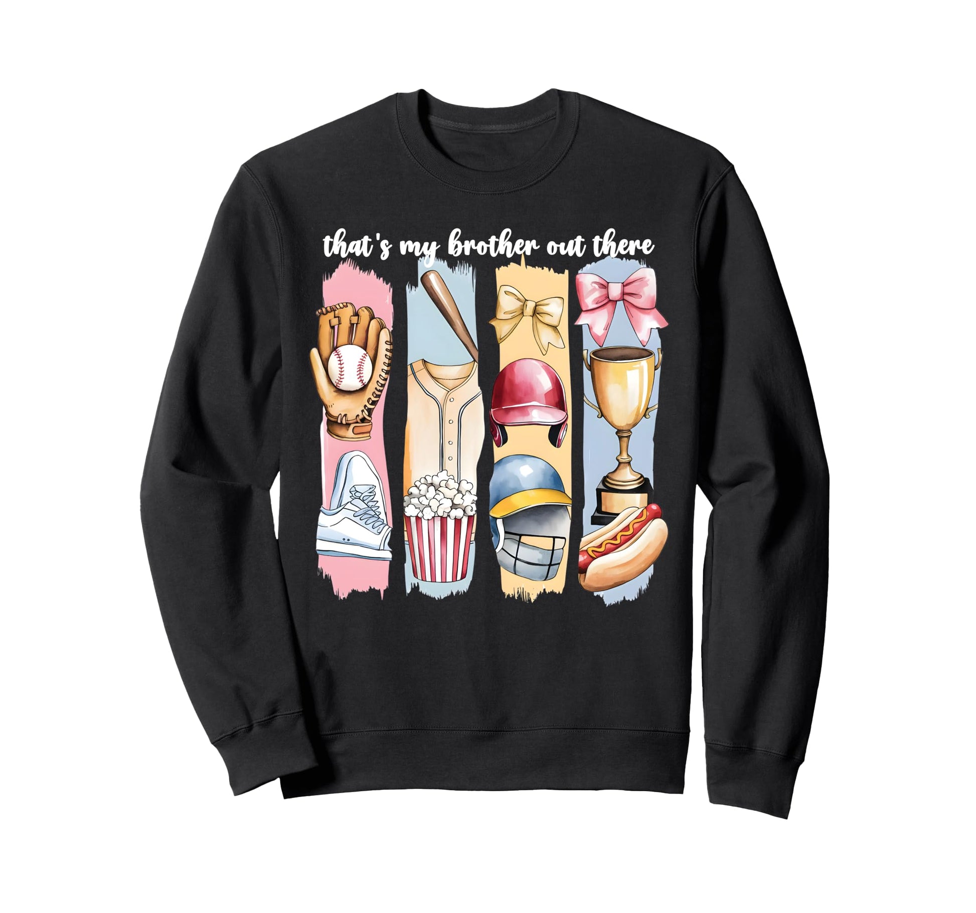 Brushstroke Baseball Sister Thats My Sweatshirt - Trendy Graphic Unisex - T-Shirt, Sweatshirt, Hoodie