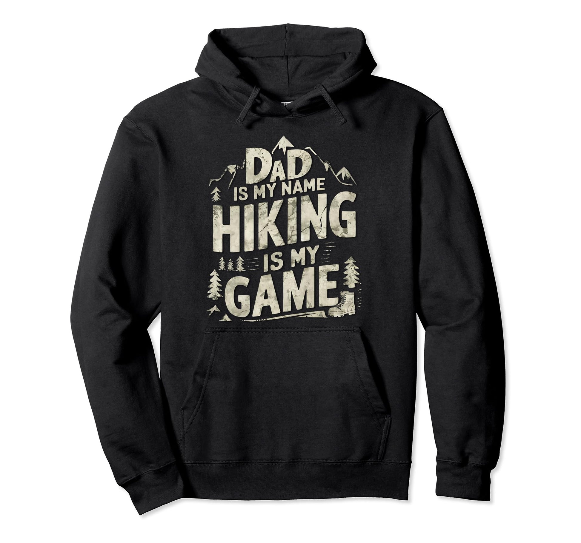 Dad Is My Name Hiking Is My Game Hoodie - Fun Novelty Design for Adults - T-Shirt, Sweatshirt, Hoodie