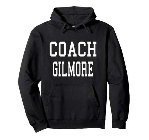Coach Gilmore Custom Football Soccer Hoodie - Aesthetic Graphic Men Women - T-Shirt, Sweatshirt, Hoodie