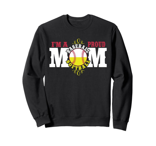 Im Proud Softball Baseball Mom Sweatshirt - Fun Novelty Design Unisex - T-Shirt, Sweatshirt, Hoodie