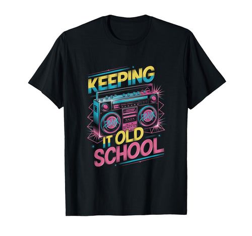 Keeping It Old School Throwback T-Shirt - Novelty Apparel for Adults - T-Shirt, Sweatshirt, Hoodie