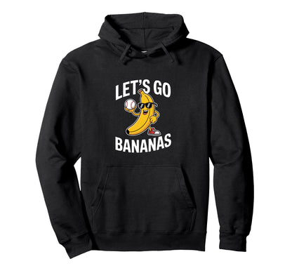 Funny Baseball Banana Lets Go Comical Hoodie - Streetwear Style Unisex - T-Shirt, Sweatshirt, Hoodie