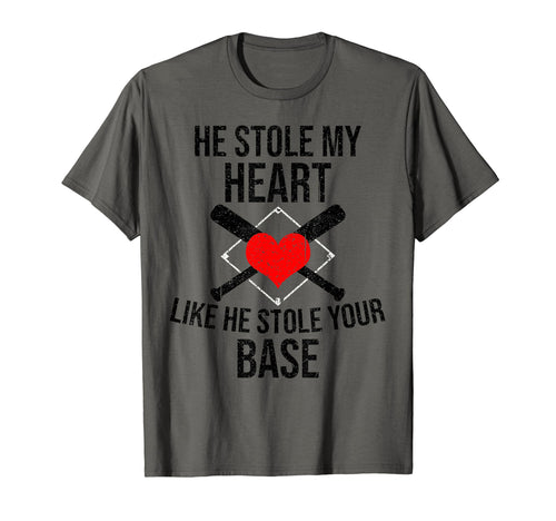 He Stole My Heart Stole Your Base Funny T-Shirt - Novelty Apparel Unisex - T-Shirt, Sweatshirt, Hoodie