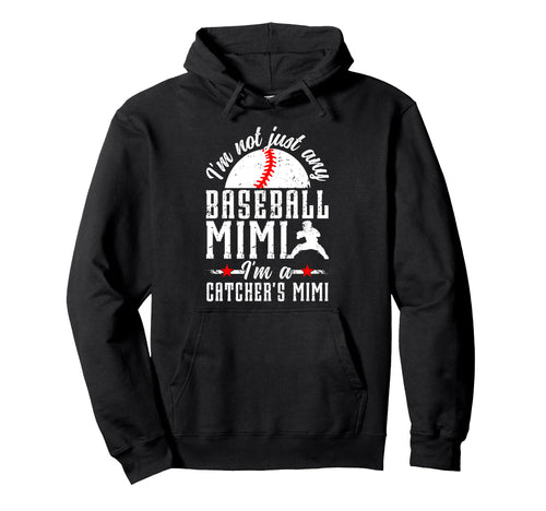Im Baseball Catcher Mimi Baseball Catcher Hoodie - Streetwear Style Unisex - T-Shirt, Sweatshirt, Hoodie