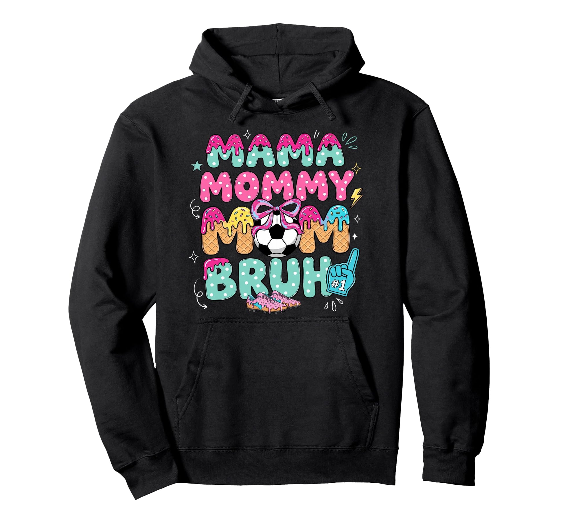 Mama Mommy Soccer Mom Bruh Ice Cream Drip Hoodie - Novelty Apparel Unisex - T-Shirt, Sweatshirt, Hoodie