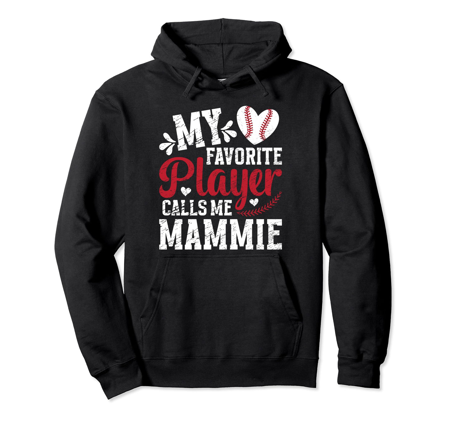 My Favorite Baseball Player Mammie Hoodie - Unique Graphic for Adults - T-Shirt, Sweatshirt, Hoodie