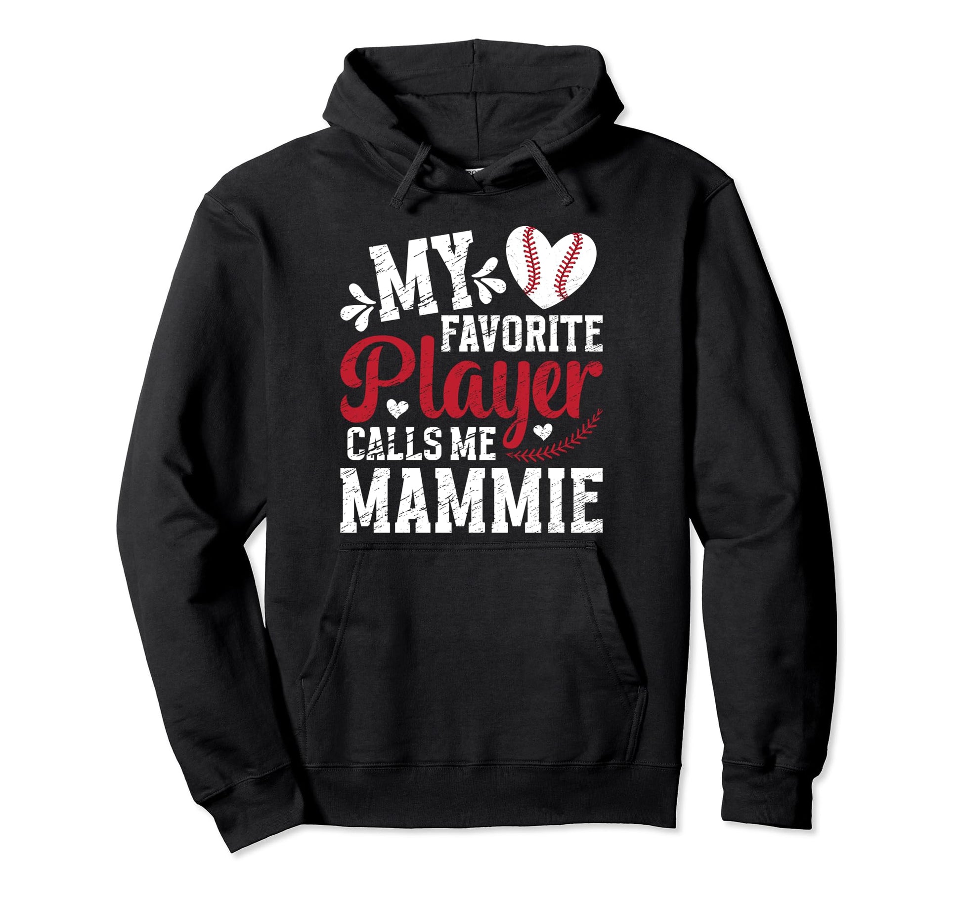 My Favorite Baseball Player Mammie Hoodie - Unique Graphic for Adults - T-Shirt, Sweatshirt, Hoodie