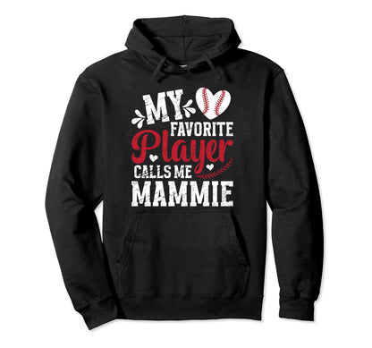My Favorite Baseball Player Mammie Hoodie - Unique Graphic for Adults - T-Shirt, Sweatshirt, Hoodie