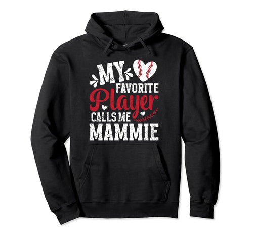 My Favorite Baseball Player Mammie Hoodie - Unique Graphic for Adults - T-Shirt, Sweatshirt, Hoodie