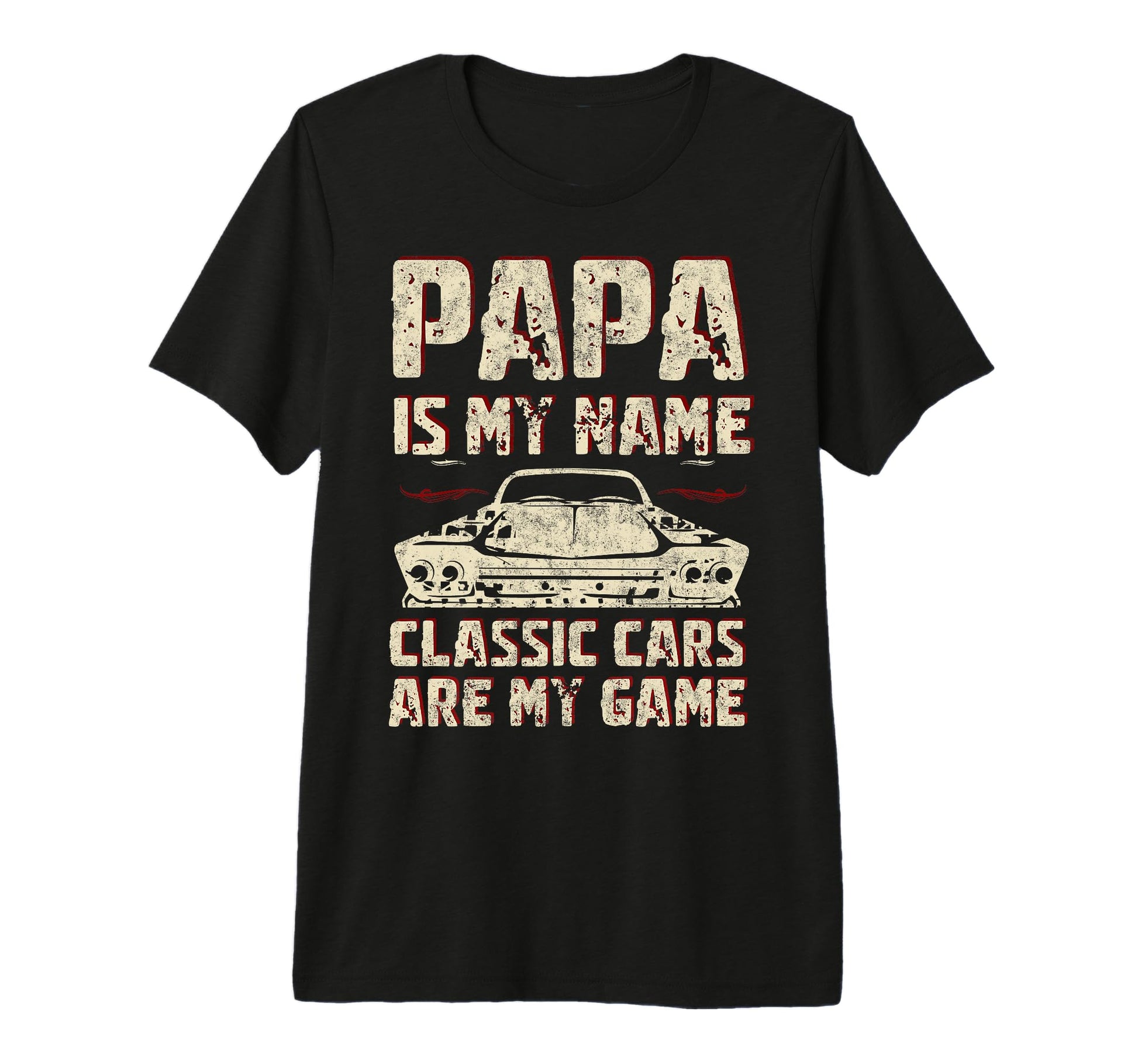 Papa Is My Name Cars Are My Game Fathers T-Shirt - Graphic Print Men Women - T-Shirt, Sweatshirt, Hoodie