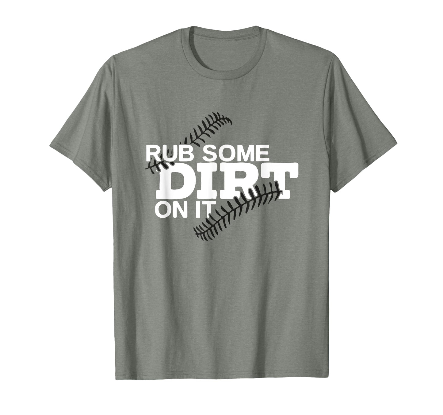 Rub Some Dirt It Funny Sports T-Shirt - Fun Novelty Design for Adults - T-Shirt, Sweatshirt, Hoodie