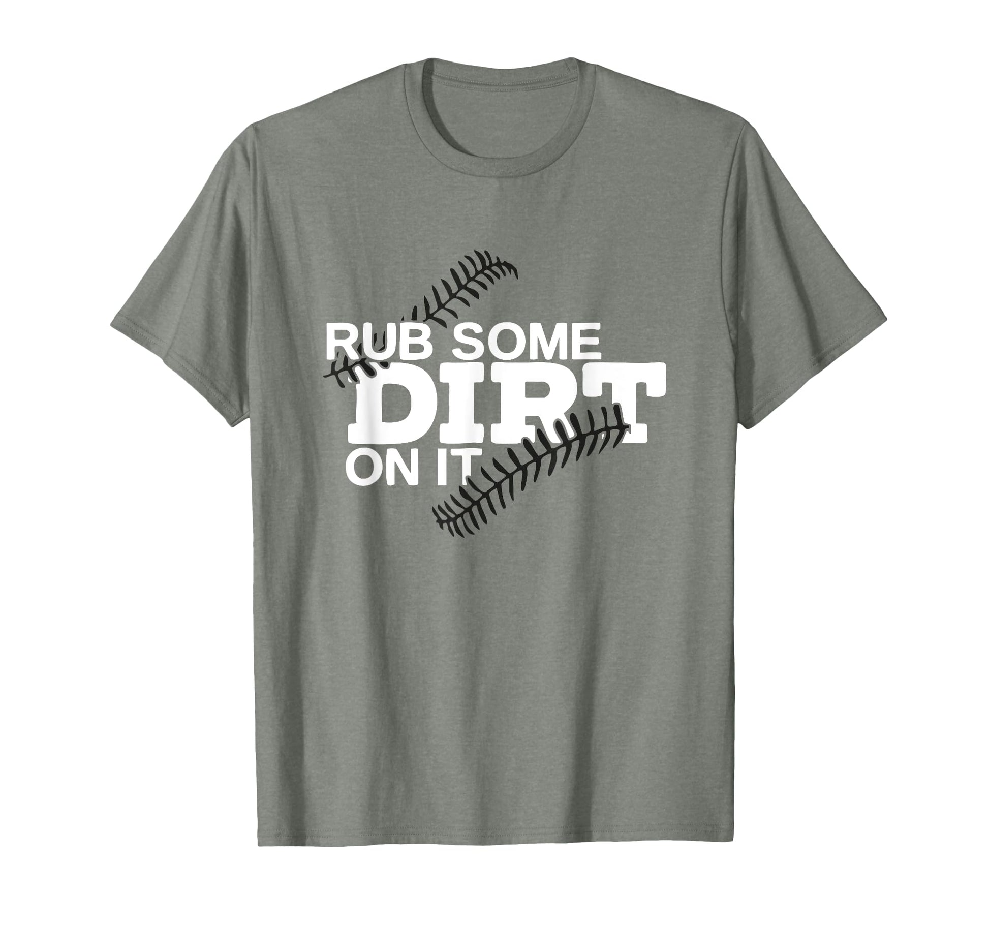 Rub Some Dirt It Funny Sports T-Shirt - Fun Novelty Design for Adults - T-Shirt, Sweatshirt, Hoodie