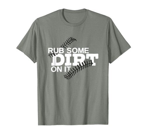 Rub Some Dirt It Funny Sports T-Shirt - Fun Novelty Design for Adults - T-Shirt, Sweatshirt, Hoodie