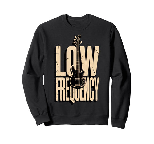 Low Frequency Bass Guitar Player Sweatshirt - Custom Art Print Men Women - T-Shirt, Sweatshirt, Hoodie