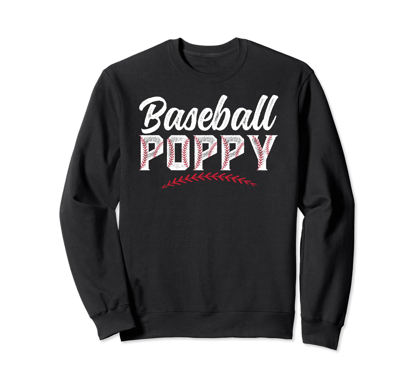 Baseball Poppy Grandpa Poppy Sweatshirt - Casual Everyday Wear for Adults - T-Shirt, Sweatshirt, Hoodie