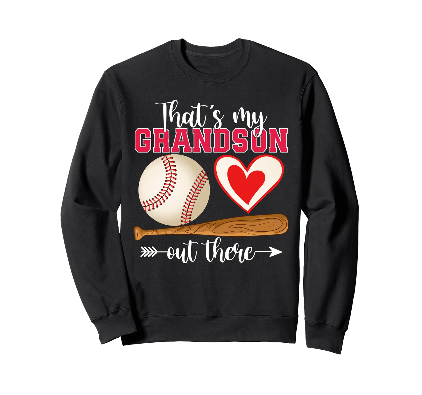 Thats My Grandson Out There Baseball Sweatshirt - Trendy Graphic Unisex - T-Shirt, Sweatshirt, Hoodie