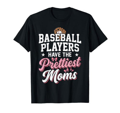 Baseball Players Have Prettiest T-Shirt - Fun Novelty Design for Adults - T-Shirt, Sweatshirt, Hoodie