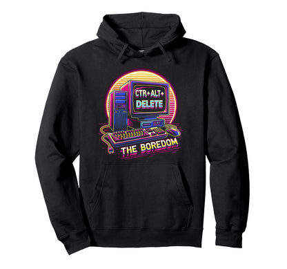 Ctrl Alt Delete Boredom Vaporwave 90S Hoodie - Streetwear Style Unisex - T-Shirt, Sweatshirt, Hoodie