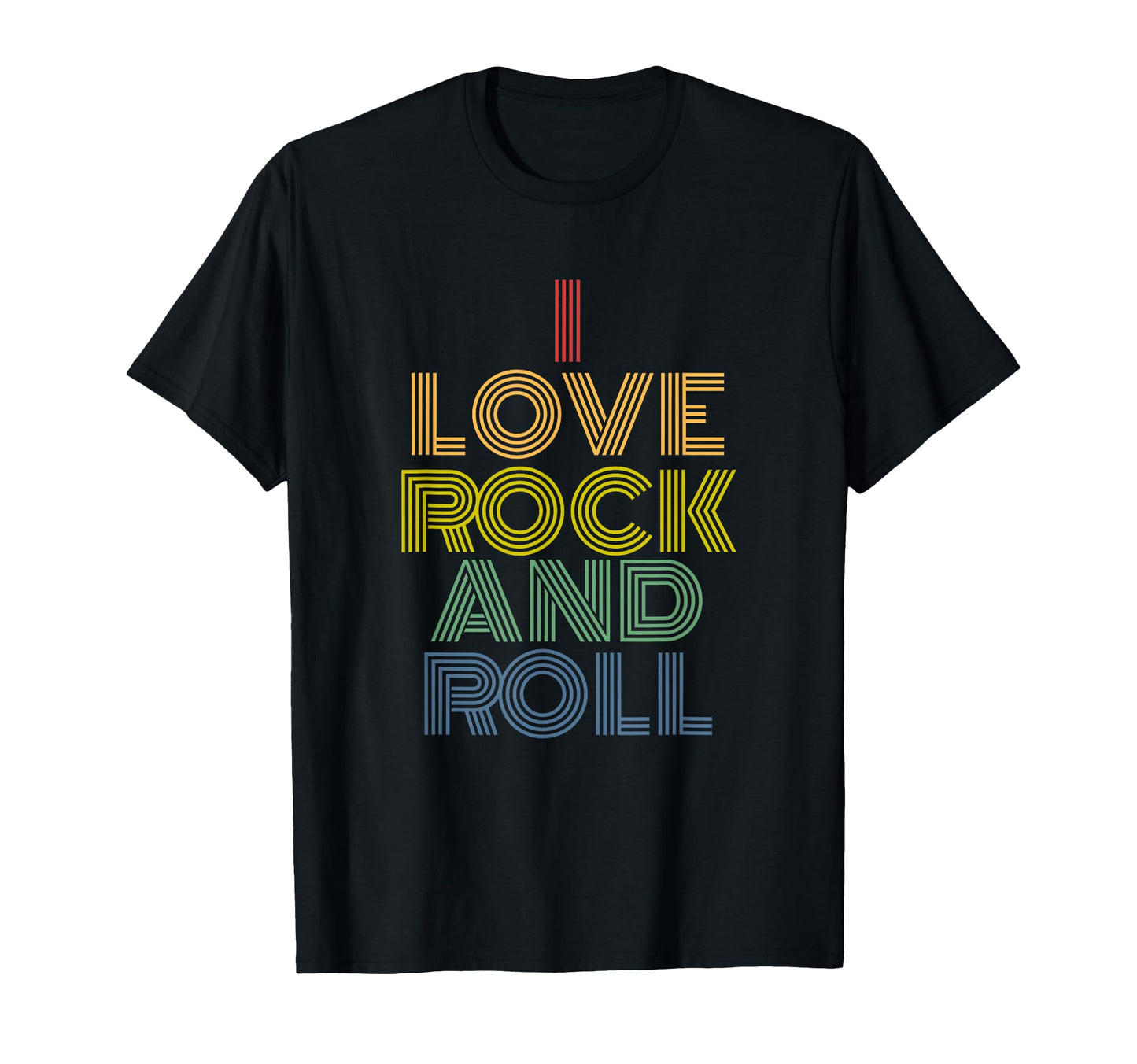 I Love Rock And Roll Rainbow Rock T-Shirt - Casual Everyday Wear Unisex - T-Shirt, Sweatshirt, Hoodie