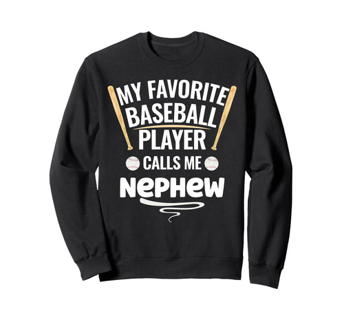 My Favorite Baseball Player Calls Sweatshirt - Novelty Apparel Men Women - T-Shirt, Sweatshirt, Hoodie