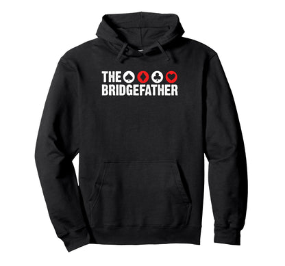 Bridge Father Dad Fathers Day Player Hoodie - Novelty Apparel for Adults - T-Shirt, Sweatshirt, Hoodie