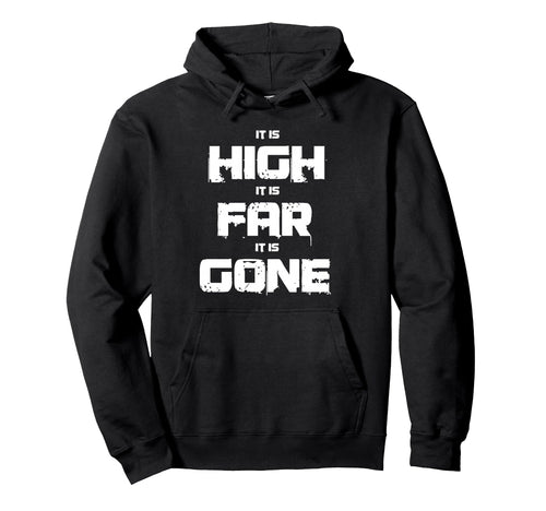 It Is High It Is Far It Is Gone Hoodie - Aesthetic Graphic Unisex - T-Shirt, Sweatshirt, Hoodie