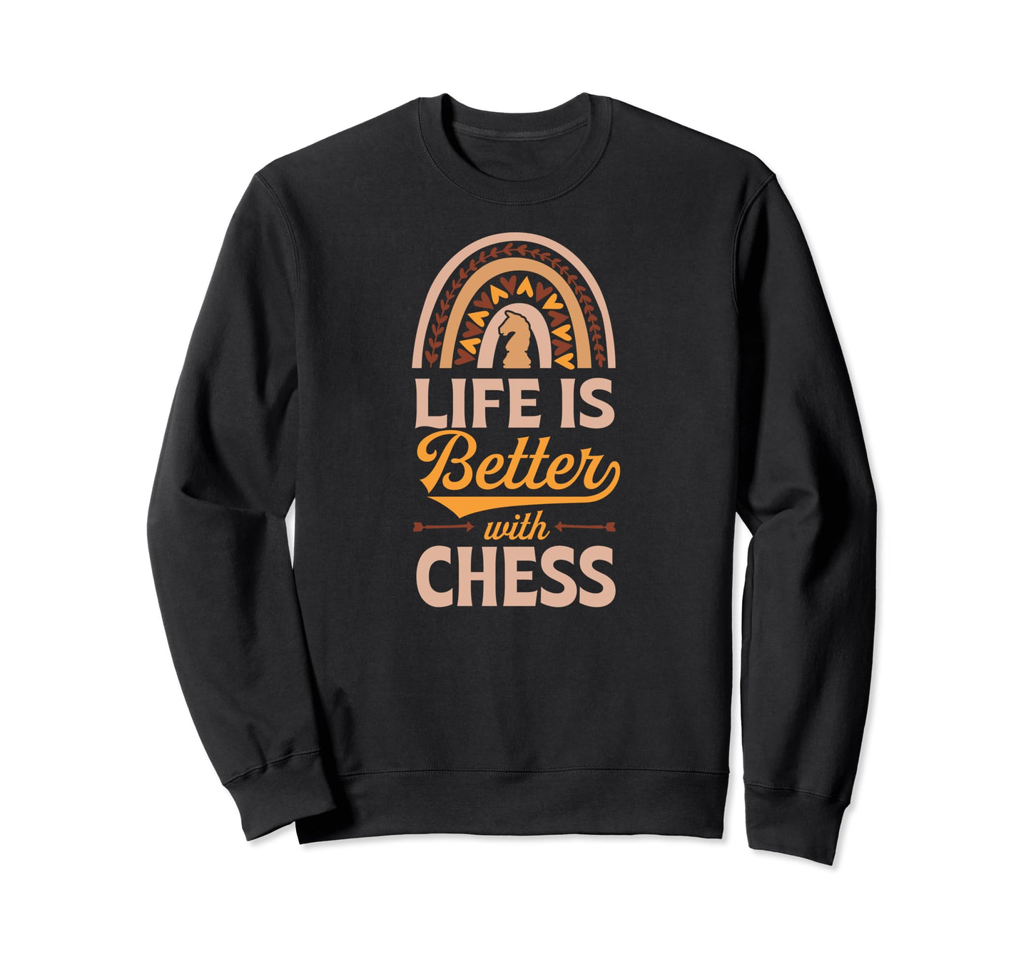 Life Is Better Chess Bohemian Sweatshirt - Casual Everyday Wear for Adults - T-Shirt, Sweatshirt, Hoodie
