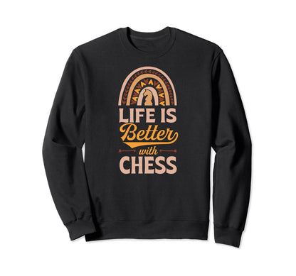 Life Is Better Chess Bohemian Sweatshirt - Casual Everyday Wear for Adults - T-Shirt, Sweatshirt, Hoodie