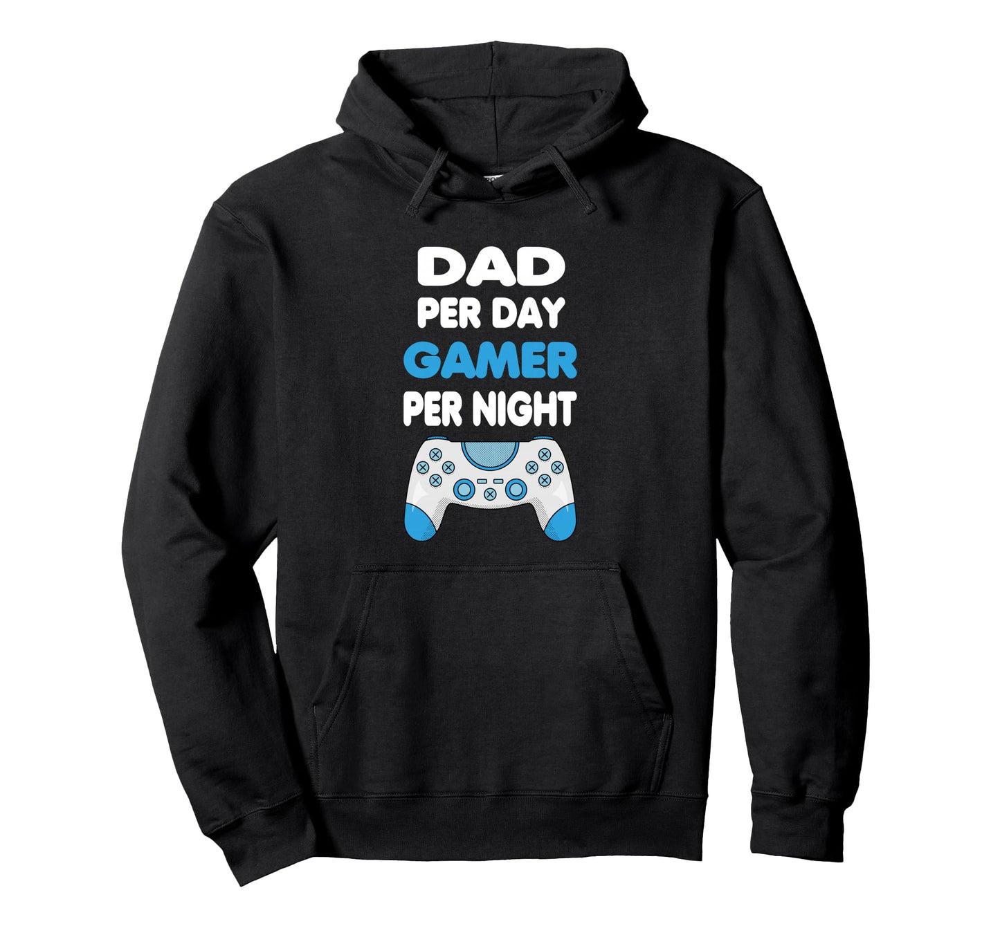 Dad Per Day Gamer Per Night Gamer Hoodie - Streetwear Style Men Women - T-Shirt, Sweatshirt, Hoodie
