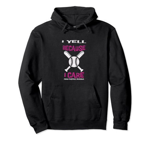 I Yell Because I Care Baseball Grandma Hoodie - Aesthetic Graphic Unisex - T-Shirt, Sweatshirt, Hoodie