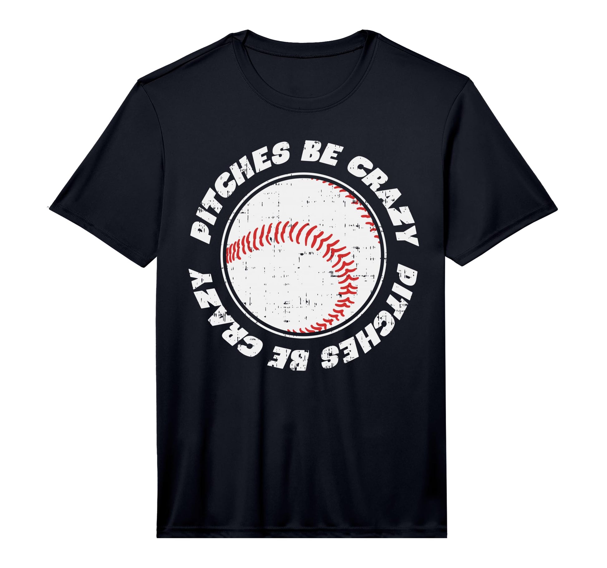 Pitches Be Crazy Baseball Sports Lover T-Shirt - Trendy Graphic Men Women - T-Shirt, Sweatshirt, Hoodie