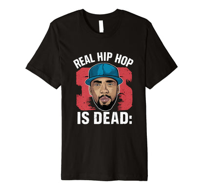 Real Hip Hop Is Dead Og Old School T-Shirt - Fun Novelty Design Unisex - T-Shirt, Sweatshirt, Hoodie