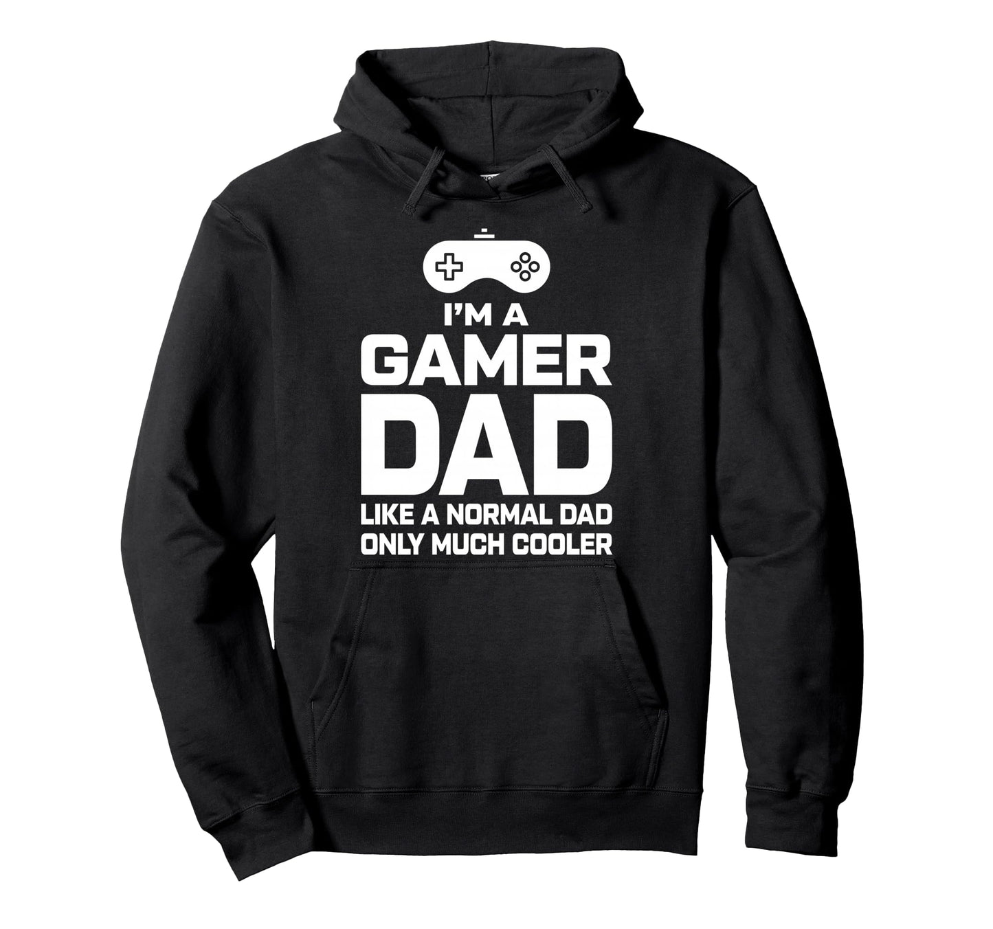 Gaming Fathers Day Im Dad Gamer Gamer Dad Hoodie - Trendy Graphic Men Women - T-Shirt, Sweatshirt, Hoodie