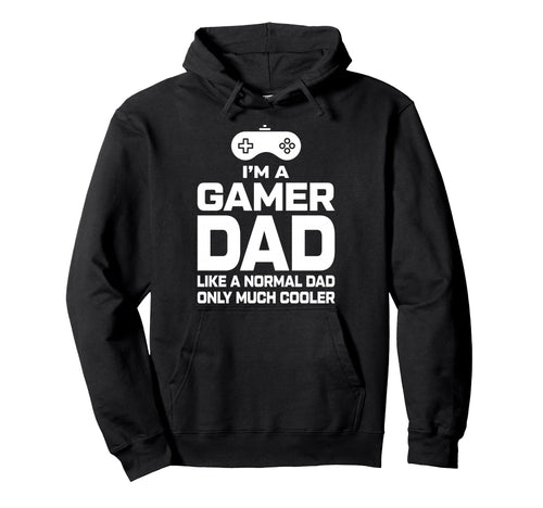 Gaming Fathers Day Im Dad Gamer Gamer Dad Hoodie - Trendy Graphic Men Women - T-Shirt, Sweatshirt, Hoodie