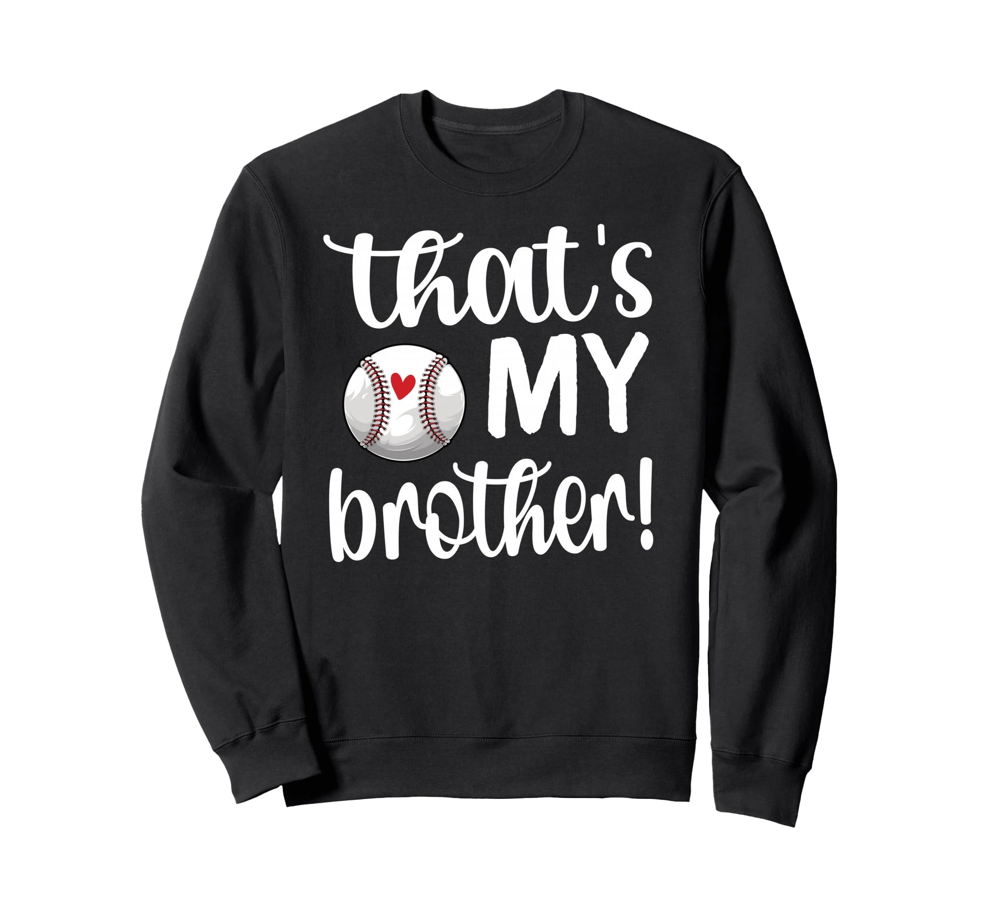 Thats My Brother Baseball Sister Sweatshirt - Minimalist Print Men Women - T-Shirt, Sweatshirt, Hoodie