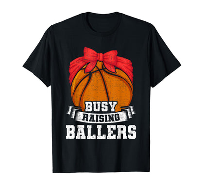 Busy Raising Ballers Basketball Player T-Shirt - Custom Art Print Men Women - T-Shirt, Sweatshirt, Hoodie