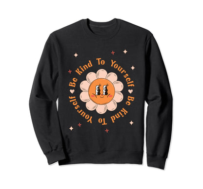 Be Kind To Yourself Mind Boho Sweatshirt - Custom Art Print for Adults - T-Shirt, Sweatshirt, Hoodie