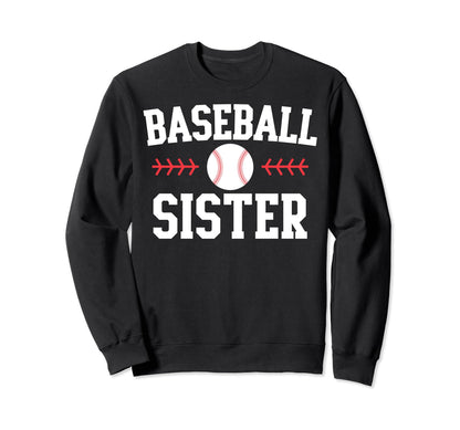 Baseball Sister Funny Mothers Sweatshirt - Fun Novelty Design for Adults - T-Shirt, Sweatshirt, Hoodie