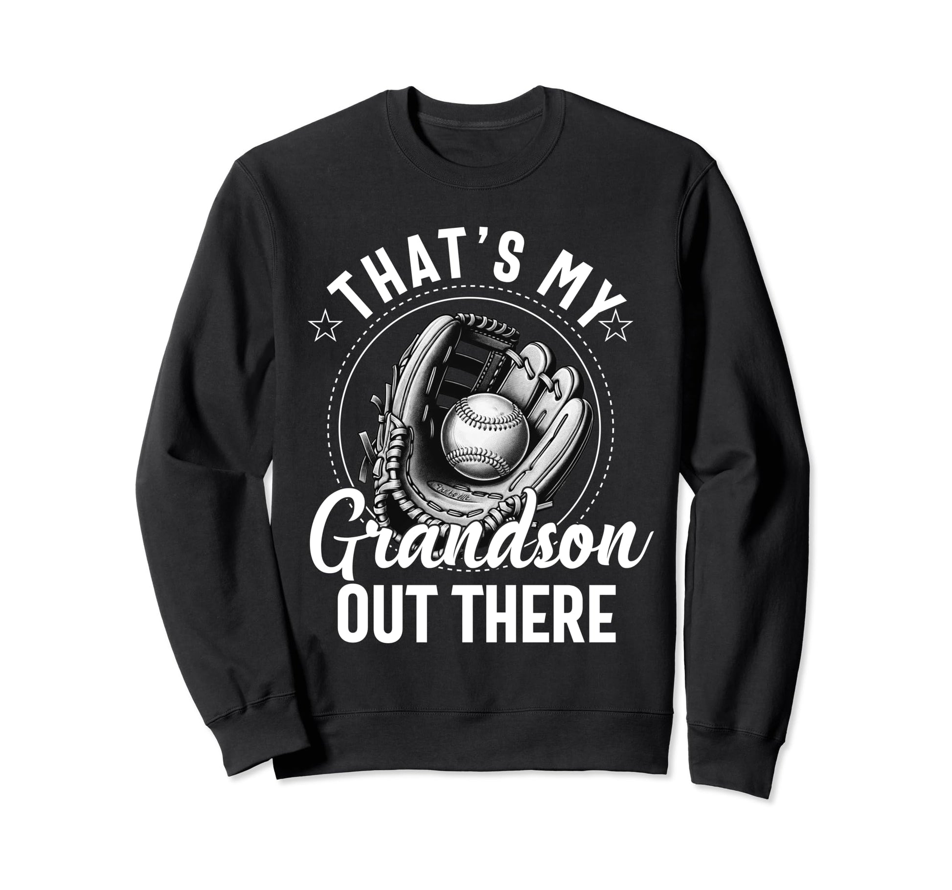 Thats My Grandson Out There Sweatshirt - Casual Everyday Wear Unisex - T-Shirt, Sweatshirt, Hoodie