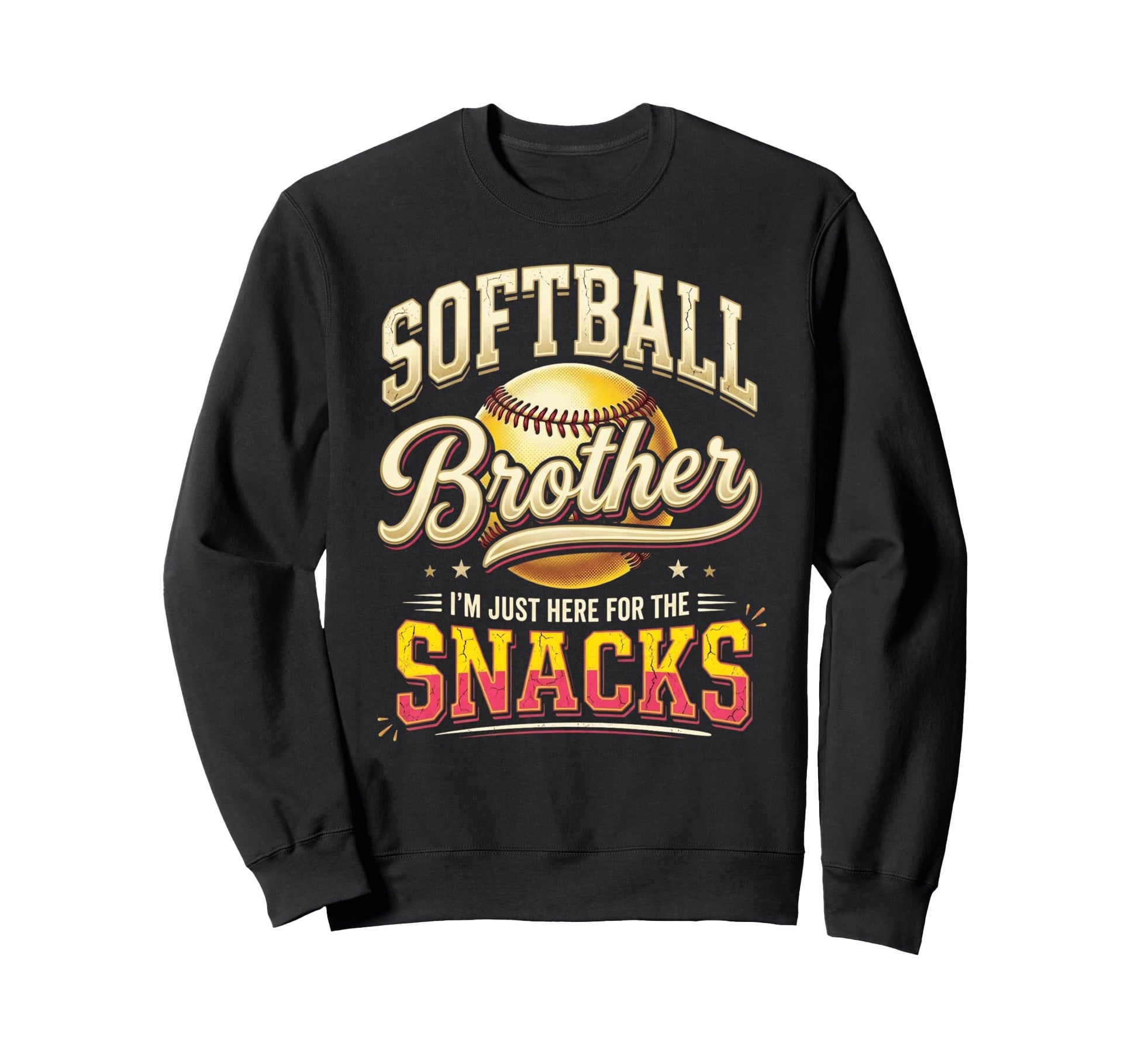 Softball Brother Im Just Here Sweatshirt - Casual Everyday Wear Unisex - T-Shirt, Sweatshirt, Hoodie