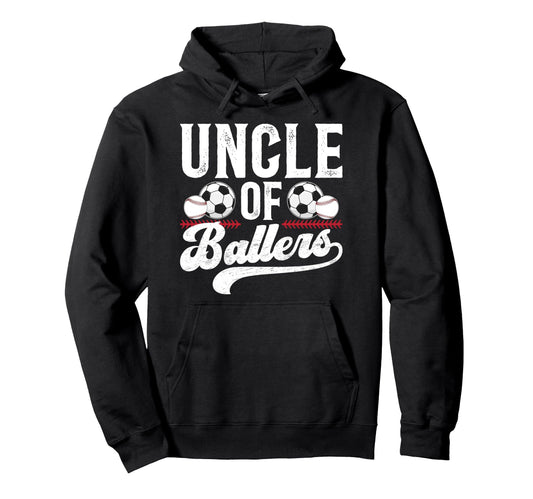 Uncle Ballers Baseball Soccer Uncle Hoodie - Aesthetic Graphic Men Women - T-Shirt, Sweatshirt, Hoodie