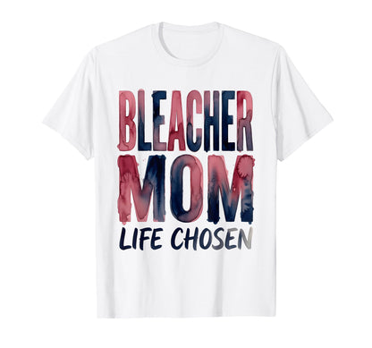 Bleacher Mom Life Chosen Baseball Mama T-Shirt - Aesthetic Graphic Unisex - T-Shirt, Sweatshirt, Hoodie
