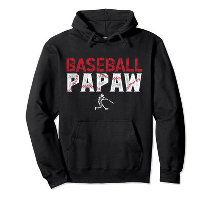 Baseball Papaw Baseball Player Papaw Hoodie - Fun Novelty Design Men Women - T-Shirt, Sweatshirt, Hoodie