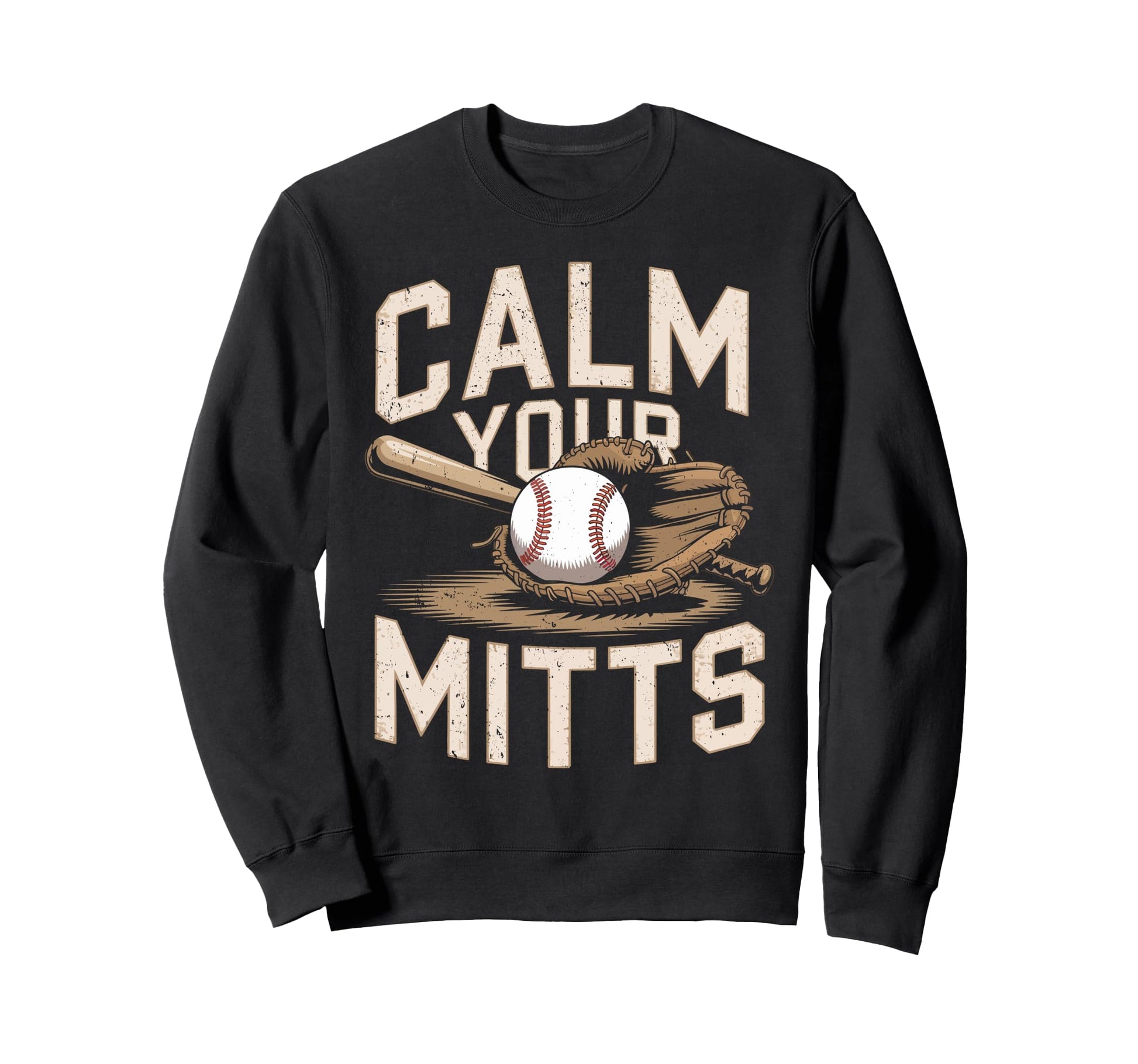 Calm Your Mitts Funny Baseball Sweatshirt - Aesthetic Graphic Men Women - T-Shirt, Sweatshirt, Hoodie