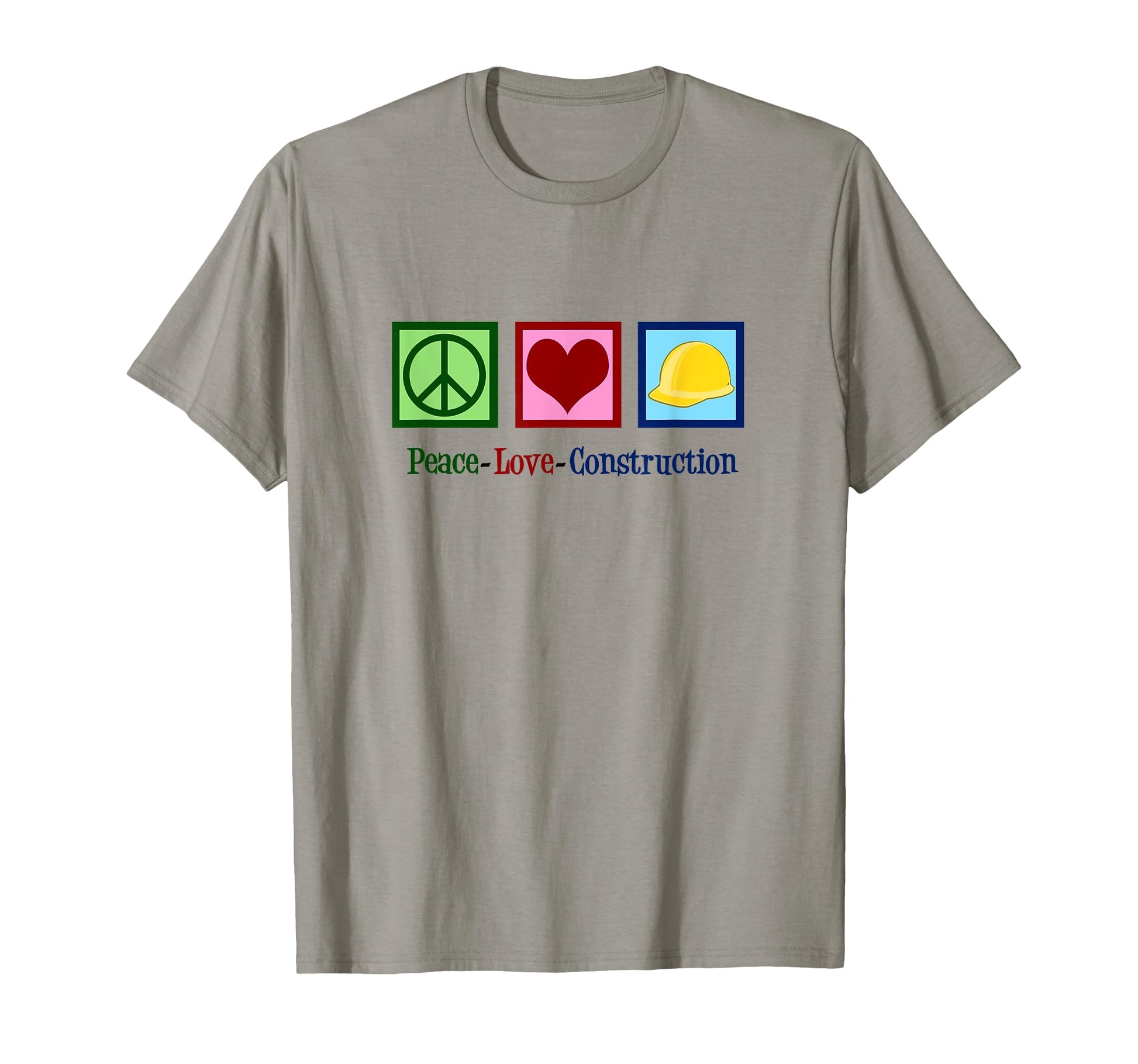 Peace Love Construction Worker T-Shirt - Fun Novelty Design Men Women - T-Shirt, Sweatshirt, Hoodie