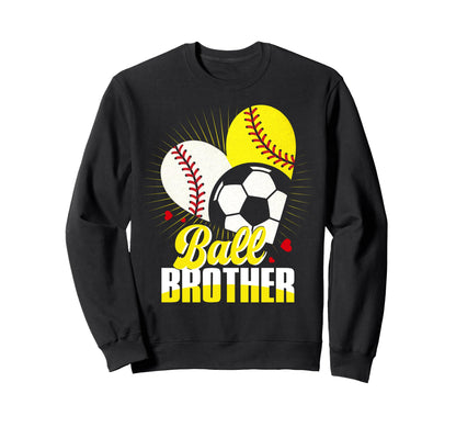 Ball Brother Baseball Softball Sweatshirt - Streetwear Style Men Women - T-Shirt, Sweatshirt, Hoodie