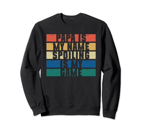 Fathers Day Funny Dad Papa Sweatshirt - Unique Graphic for Adults - T-Shirt, Sweatshirt, Hoodie